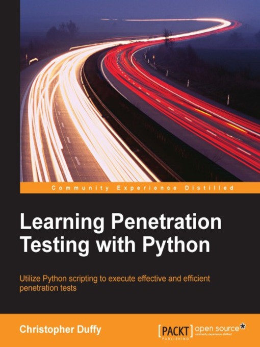 Title details for Learning Penetration Testing with Python by Christopher Duffy - Available
